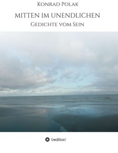 tredition, MITTEN IM UNENDLICHEN: Gedichte vom Sein, MITTEN IM UNENDLICHEN