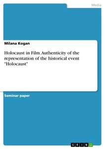 Holocaust in Film. Authenticity of the representation of the historical ...