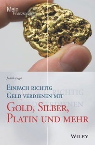 undefined, Einfach richtig Geld verdienen mit Gold, Silber, Platin und mehr, 