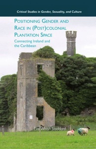 undefined, Positioning Gender and Race in (Post)colonial Plantation Space, 