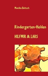 Books on Demand, Kindergarten-Helden Hilfmir & Lars, Kindergarten-Helden Hilfmir & Lars