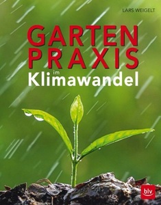 undefined, Gartenpraxis im Klimawandel, Gartenpraxis im Klimawandel