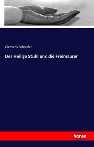 undefined, Der Heilige Stuhl und die Freimaurer, Der Heilige Stuhl und die Freimaurer