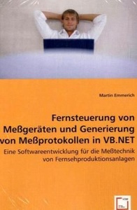 undefined, Fernsteuerung von Messgeräten und Generierung von Messprotokollen in VB.NET, 