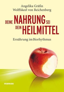 undefined, Deine Nahrung sei dein Heilmittel - Ernährung im Biorhythmus, Deine Nahrung sei dein Heilmittel - Ernährung im Biorhythmus