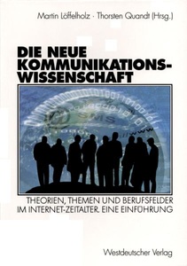 undefined, Die neue Kommunikationswissenschaft, Die neue Kommunikationswissenschaft