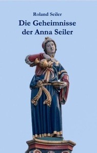 Books on Demand, Die Geheimnisse der Anna Seiler, Die Geheimnisse der Anna Seiler