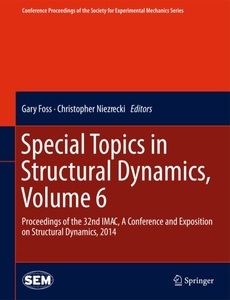 Springer Berlin,Springer International Publishing, Special Topics in Structural Dynamics, Volume 6: Proceedings of the 32nd IMAC, A Conference and Expo, 