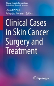 undefined, Clinical Cases in Skin Cancer Surgery and Treatment, Clinical Cases in Skin Cancer Surgery and Treatment