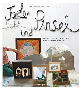 undefined, Feder, Draht und Pinsel, Feder, Draht und Pinsel