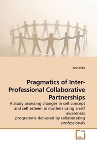 undefined, Pragmatics of Inter-Professional Collaborative Partnerships, 
