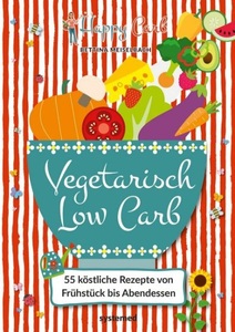 undefined, Happy Carb: Vegetarisch Low Carb, Happy Carb: Vegetarisch Low Carb