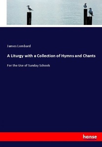 undefined, A Liturgy with a Collection of Hymns and Chants, A Liturgy with a Collection of Hymns and Chants