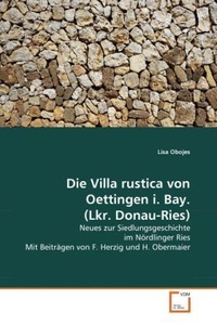 undefined, Die Villa rustica von Oettingen i. Bay. (Lkr. Donau-Ries), Obojes, L: Villa rustica von Oettingen i. Bay. (Lkr. Donau-R