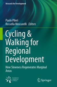 Springer Berlin,Springer International Publishing,Springer, Cycling & Walking for Regional Development: How Slowness Regenerates Marginal Areas, Cycling & Walking for Regional Development