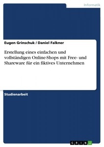 undefined, Erstellung eines einfachen und vollständigen Online-Shops mit Free- und Shareware für ein fiktives Unternehmen, Erstellung eines einfachen und vollständigen Online-Shops mit Free- und Shareware für ein fiktives Unternehmen