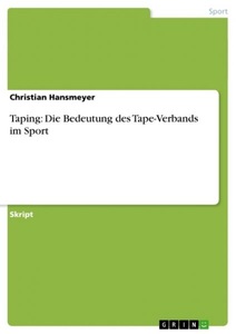 GRIN, Taping: Die Bedeutung des Tape-Verbands im Sport, Taping: Die Bedeutung des Tape-Verbands im Sport