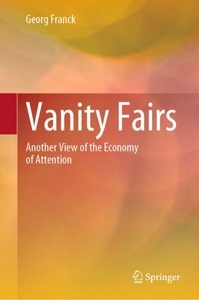 Springer Berlin,Springer, Vanity Fairs: Another View of the Economy of Attention, 