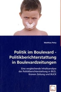 undefined, Politik im Boulevard - Politikberichterstattung in Boulevardzeitungen, Petry, M: Politik im Boulevard - Politikberichterstattung in