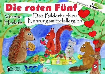 undefined, Die roten Fünf - Das Bilderbuch zu Nahrungsmittelallergien. Für alle Kinder, die einen einzigartigen Körper haben. (Empfohlen vom DAAB - Deutscher Allergie- und Asthmabund e.V.), 