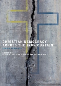 Springer Berlin,Palgrave Macmillan, Christian Democracy Across the Iron Curtain: Europe Redefined, Christian Democracy Across the Iron Curtain