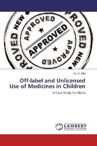 undefined, Off-label and Unlicensed Use of Medicines in Children, 