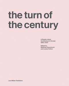 undefined, The Turn of the Century - A Reader about Architecture in Europe 1990-2020, The Turn of the Century