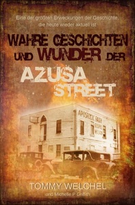 undefined, Wahre Geschichten und Wunder der Azusa Street, Wahre Geschichten und Wunder der Azusa Street