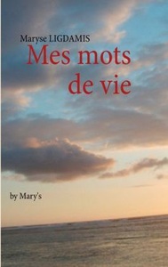 Books on Demand, Mes mots de vie: by Mary's, 