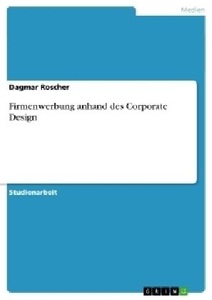 GRIN Verlag, Firmenwerbung anhand des Corporate Design, 