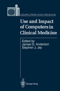 Springer, Berlin, Use and Impact of Computers in Clinical Medicine, 