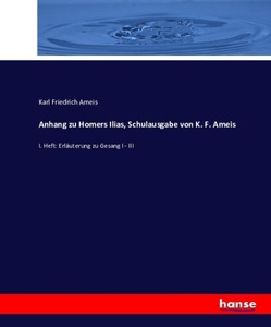 undefined, Anhang zu Homers Ilias, Schulausgabe von K. F. Ameis, Anhang zu Homers Ilias, Schulausgabe von K. F. Ameis