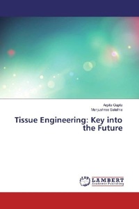 undefined, Tissue Engineering: Key into the Future, 