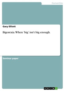 undefined, Bigorexia. When 'big' isn't big enough., 