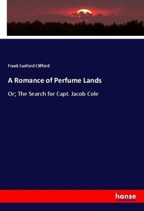 undefined, A Romance of Perfume Lands, A Romance of Perfume Lands