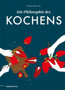 undefined, Die Philosophie des Kochens, Die Philosophie des Kochens