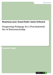undefined, Progressing Pedagogy for a Post-Industrial Era of Entrereneurship, 