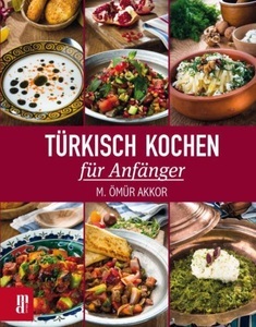 undefined, Türkisch Kochen für Anfänger, Türkisch Kochen für Anfänger
