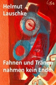 undefined, Fahnen und Tränen nahmen kein Ende, Fahnen und Tränen nahmen kein Ende