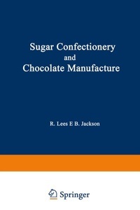 Springer Berlin,Springer US,Springer, Sugar Confectionery and Chocolate Manufacture, Sugar Confectionery and Chocolate Manufacture