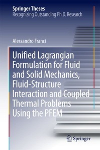 undefined, Unified Lagrangian Formulation for Fluid and Solid Mechanics, Fluid-Structure Interaction and Coupled Thermal Problems Using the PFEM, 