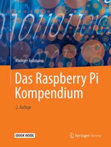 undefined, Das Raspberry Pi Kompendium, Das Raspberry Pi Kompendium, m. 1 Buch, m. 1 E-Book