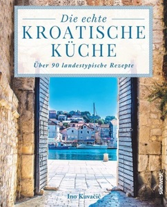 undefined, Die echte kroatische Küche, Die echte kroatische Küche