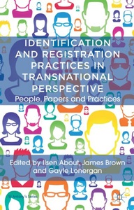 Springer Palgrave Macmillan,Palgrave Macmillan UK,Macmillan Education, Identification and Registration Practices in Transnational Perspective: People, Papers and Practices, 