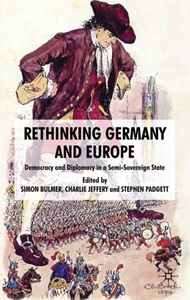 Springer Palgrave Macmillan,Palgrave Macmillan UK,Macmillan Education, Rethinking Germany and Europe: Democracy and Diplomacy in a Semi-Sovereign State, 