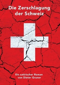 undefined, Die Zerschlagung der Schweiz, Die Zerschlagung der Schweiz