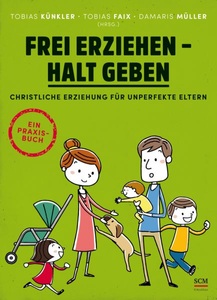 undefined, Frei erziehen - Halt geben, Frei erziehen - Halt geben