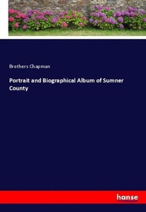 undefined, Portrait and Biographical Album of Sumner County, Portrait and Biographical Album of Sumner County
