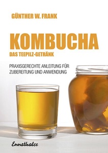undefined, Kombucha - Das Teepilz-Getränk, Kombucha - Das Teepilz-Getränk