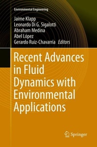 Springer Berlin,Springer International Publishing,Springer, Recent Advances in Fluid Dynamics with Environmental Applications, Recent Advances in Fluid Dynamics with Environmental Applications